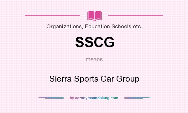 What does SSCG mean? It stands for Sierra Sports Car Group