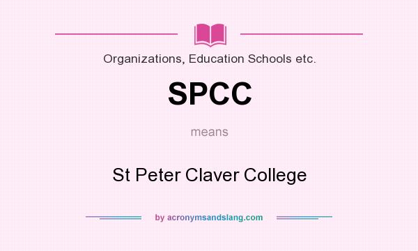 What does SPCC mean? It stands for St Peter Claver College