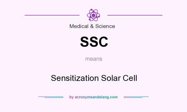 What does SSC mean? It stands for Sensitization Solar Cell