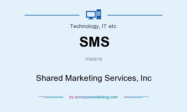 What does SMS mean? It stands for Shared Marketing Services, Inc