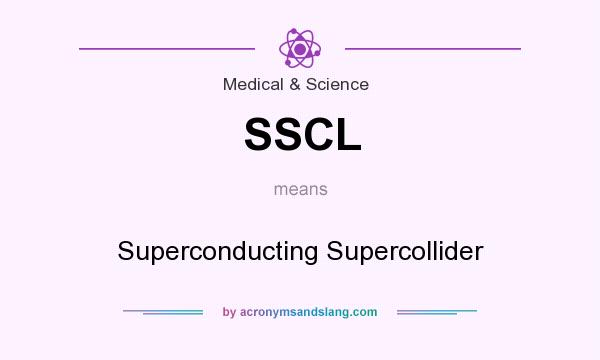 What does SSCL mean? It stands for Superconducting Supercollider