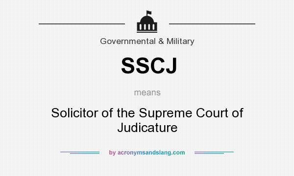 What does SSCJ mean? It stands for Solicitor of the Supreme Court of Judicature