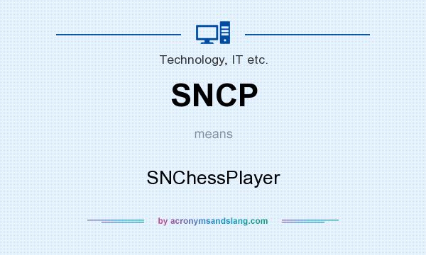 What does SNCP mean? It stands for SNChessPlayer