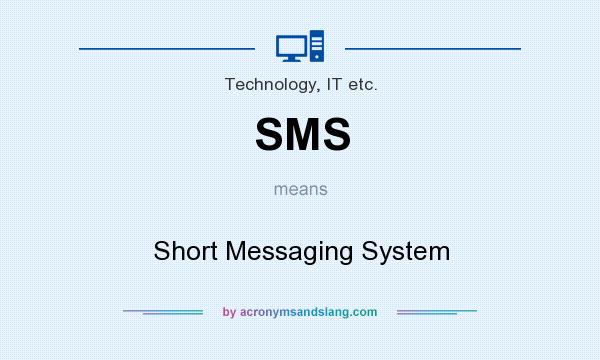 What does SMS mean? It stands for Short Messaging System