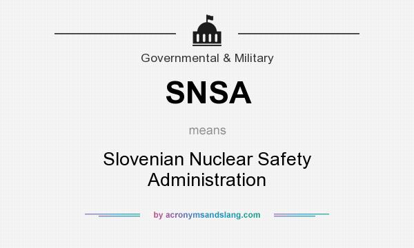 What does SNSA mean? It stands for Slovenian Nuclear Safety Administration