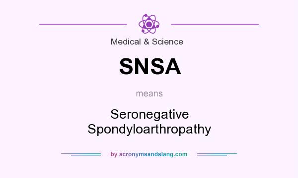 What does SNSA mean? It stands for Seronegative Spondyloarthropathy