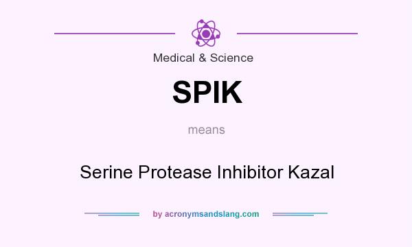 What does SPIK mean? It stands for Serine Protease Inhibitor Kazal