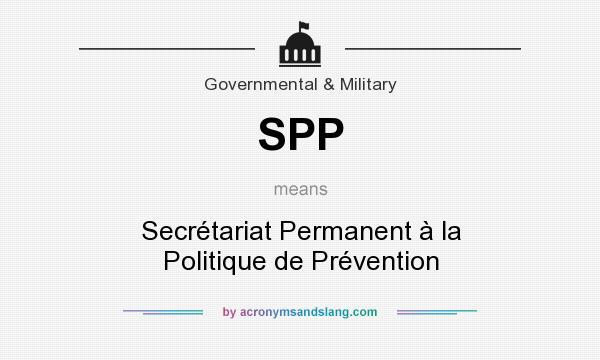 What does SPP mean? It stands for Secrétariat Permanent à la Politique de Prévention