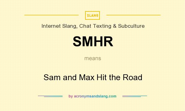 What does SMHR mean? It stands for Sam and Max Hit the Road