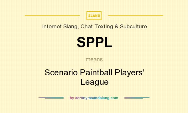 What does SPPL mean? It stands for Scenario Paintball Players` League