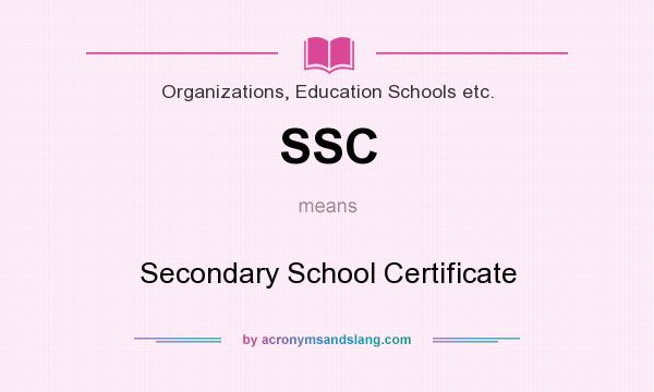 What does SSC mean? It stands for Secondary School Certificate