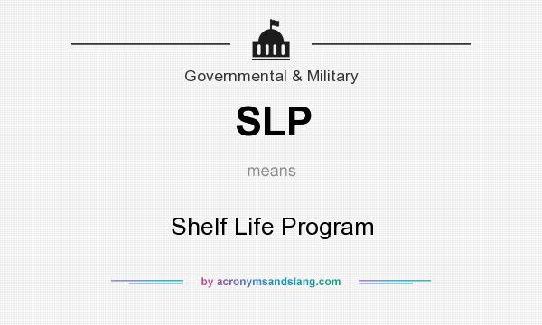 What does SLP mean? It stands for Shelf Life Program