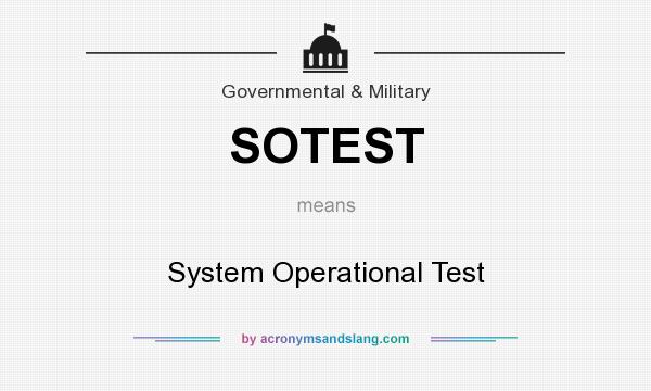 What does SOTEST mean? It stands for System Operational Test