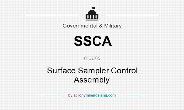 What does SSCA mean? It stands for Surface Sampler Control Assembly