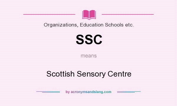 What does SSC mean? It stands for Scottish Sensory Centre
