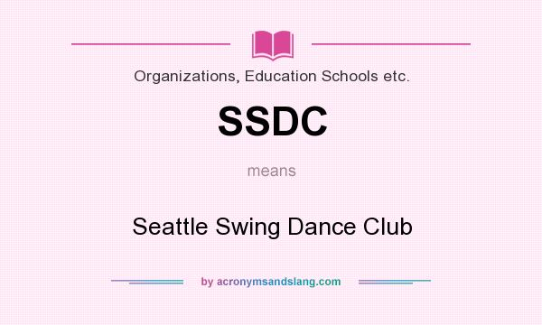 What does SSDC mean? It stands for Seattle Swing Dance Club