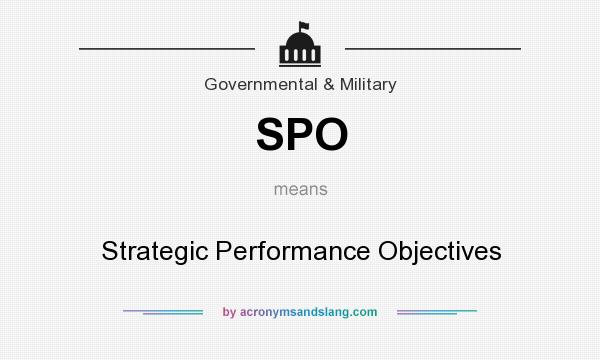 What does SPO mean? It stands for Strategic Performance Objectives