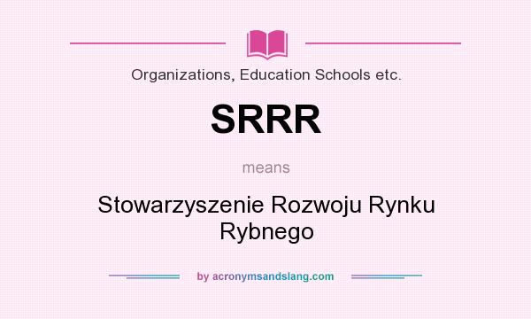 What does SRRR mean? It stands for Stowarzyszenie Rozwoju Rynku Rybnego
