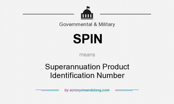 What does SPIN mean? It stands for Superannuation Product Identification Number