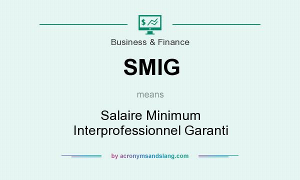 What does SMIG mean? It stands for Salaire Minimum Interprofessionnel Garanti
