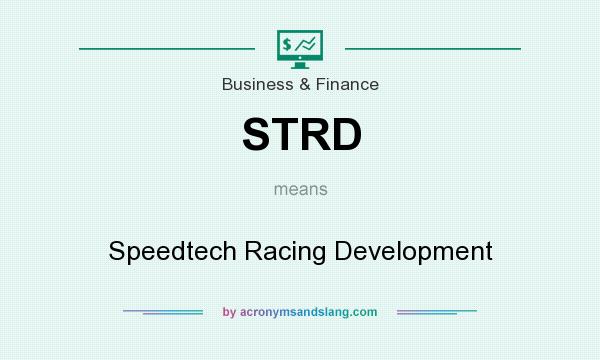 What does STRD mean? It stands for Speedtech Racing Development