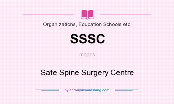 What does SSSC mean? It stands for Safe Spine Surgery Centre