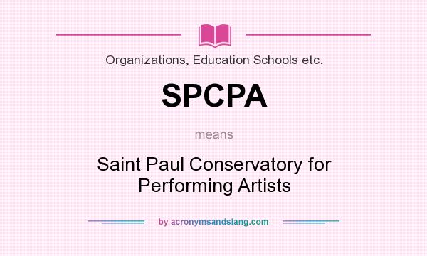 What does SPCPA mean? It stands for Saint Paul Conservatory for Performing Artists