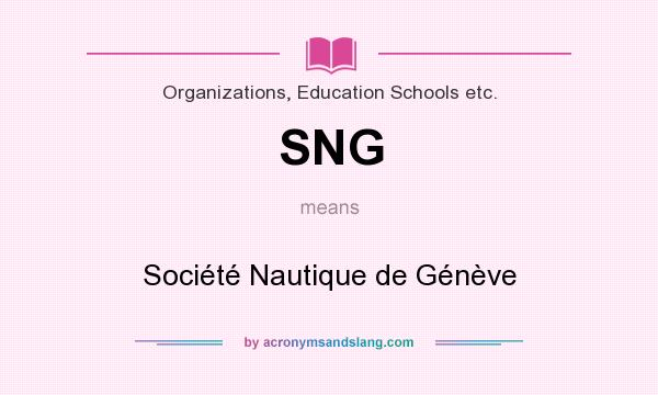 What does SNG mean? It stands for Société Nautique de Génève