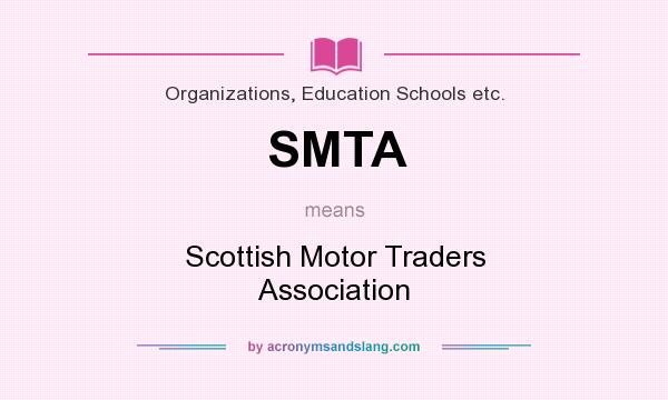 What does SMTA mean? It stands for Scottish Motor Traders Association