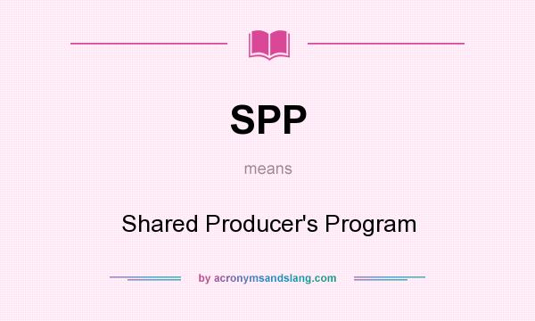 What does SPP mean? It stands for Shared Producer`s Program