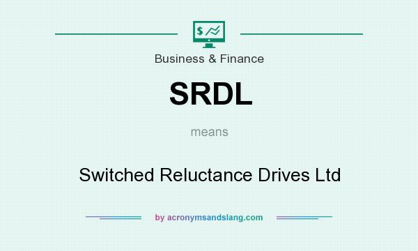 What does SRDL mean? It stands for Switched Reluctance Drives Ltd