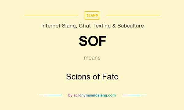 What does SOF mean? It stands for Scions of Fate