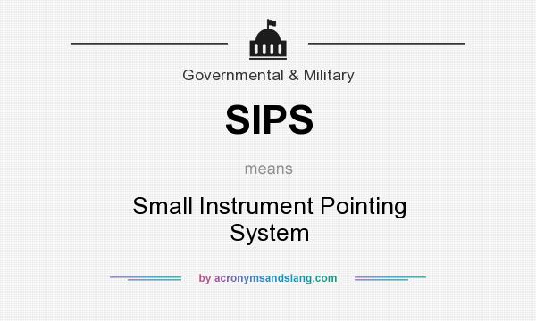 What does SIPS mean? It stands for Small Instrument Pointing System
