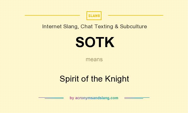 What does SOTK mean? It stands for Spirit of the Knight