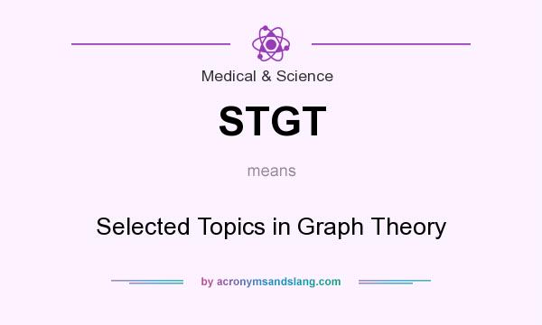 What does STGT mean? It stands for Selected Topics in Graph Theory