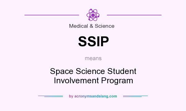 What does SSIP mean? It stands for Space Science Student Involvement Program