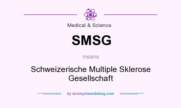 What does SMSG mean? It stands for Schweizerische Multiple Sklerose Gesellschaft