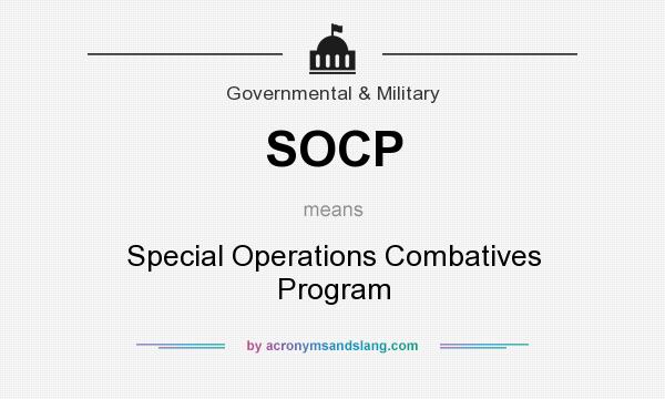 What does SOCP mean? It stands for Special Operations Combatives Program