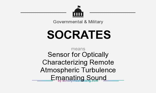 What does SOCRATES mean? It stands for Sensor for Optically Characterizing Remote Atmospheric Turbulence Emanating Sound