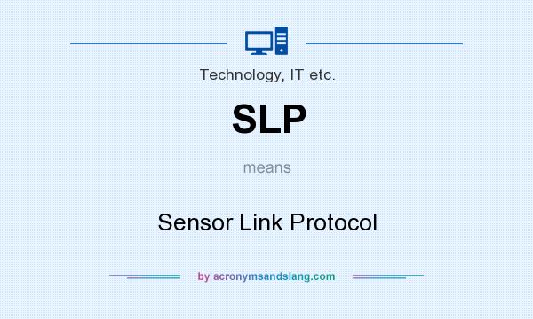 What does SLP mean? It stands for Sensor Link Protocol