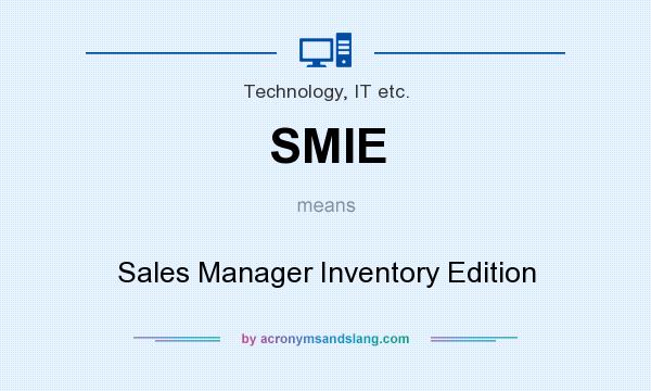 What does SMIE mean? It stands for Sales Manager Inventory Edition
