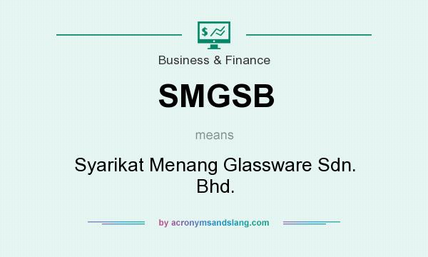 What does SMGSB mean? It stands for Syarikat Menang Glassware Sdn. Bhd.