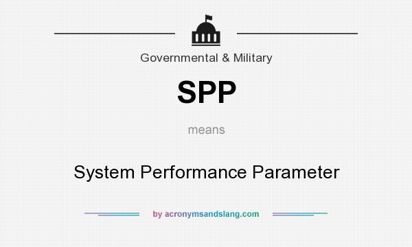 What does SPP mean? It stands for System Performance Parameter