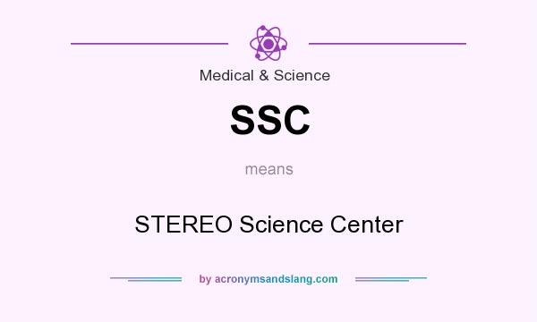What does SSC mean? It stands for STEREO Science Center