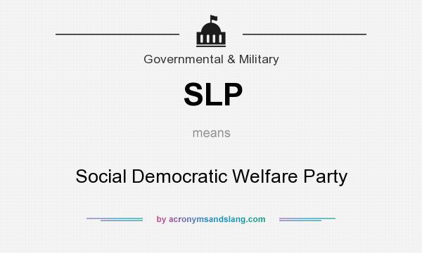What does SLP mean? It stands for Social Democratic Welfare Party