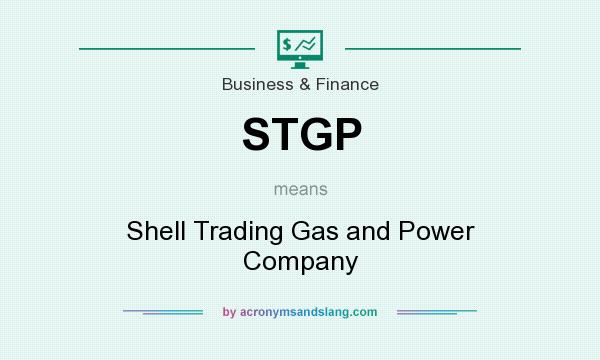What does STGP mean? It stands for Shell Trading Gas and Power Company
