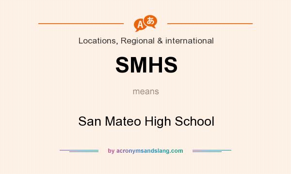 What does SMHS mean? It stands for San Mateo High School