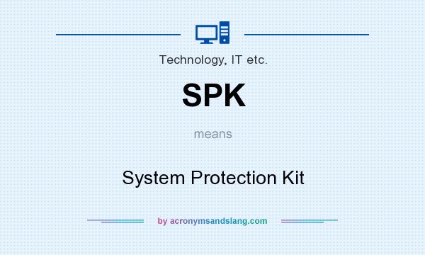 What does SPK mean? It stands for System Protection Kit