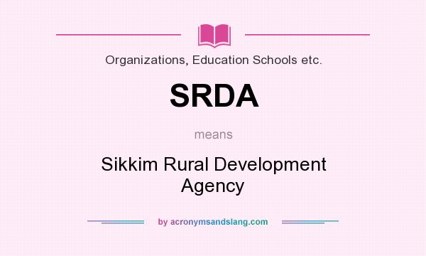 What does SRDA mean? It stands for Sikkim Rural Development Agency