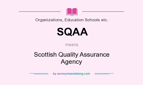 What does SQAA mean? It stands for Scottish Quality Assurance Agency